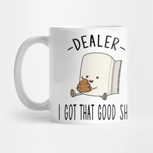 Dealer I Got That Good Shit Mug